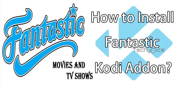How To Install Fantastic Kodi Addon Techymice