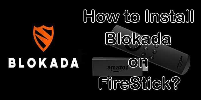 blokada vs adguard firestick