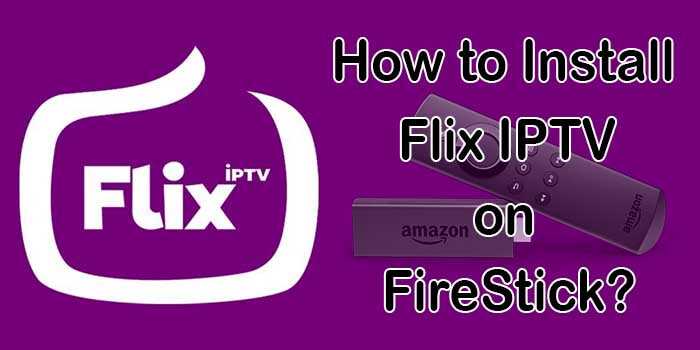 How To Install Use Flix Iptv On Firestick Techymice